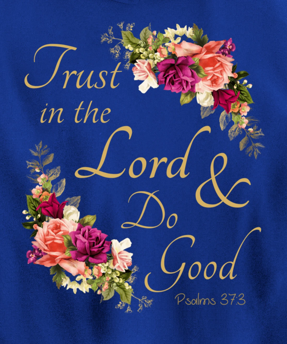 Christian Bible Verse Trust In Lord Do Good Floral Jesus God Pullover Hoodie