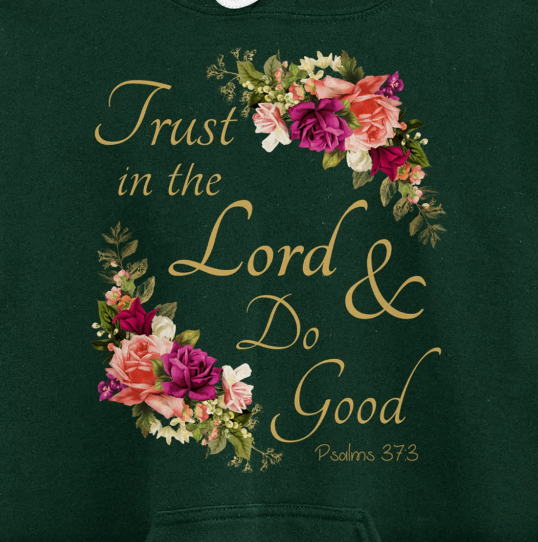 Christian Bible Verse Trust In Lord Do Good Floral Jesus God Pullover Hoodie