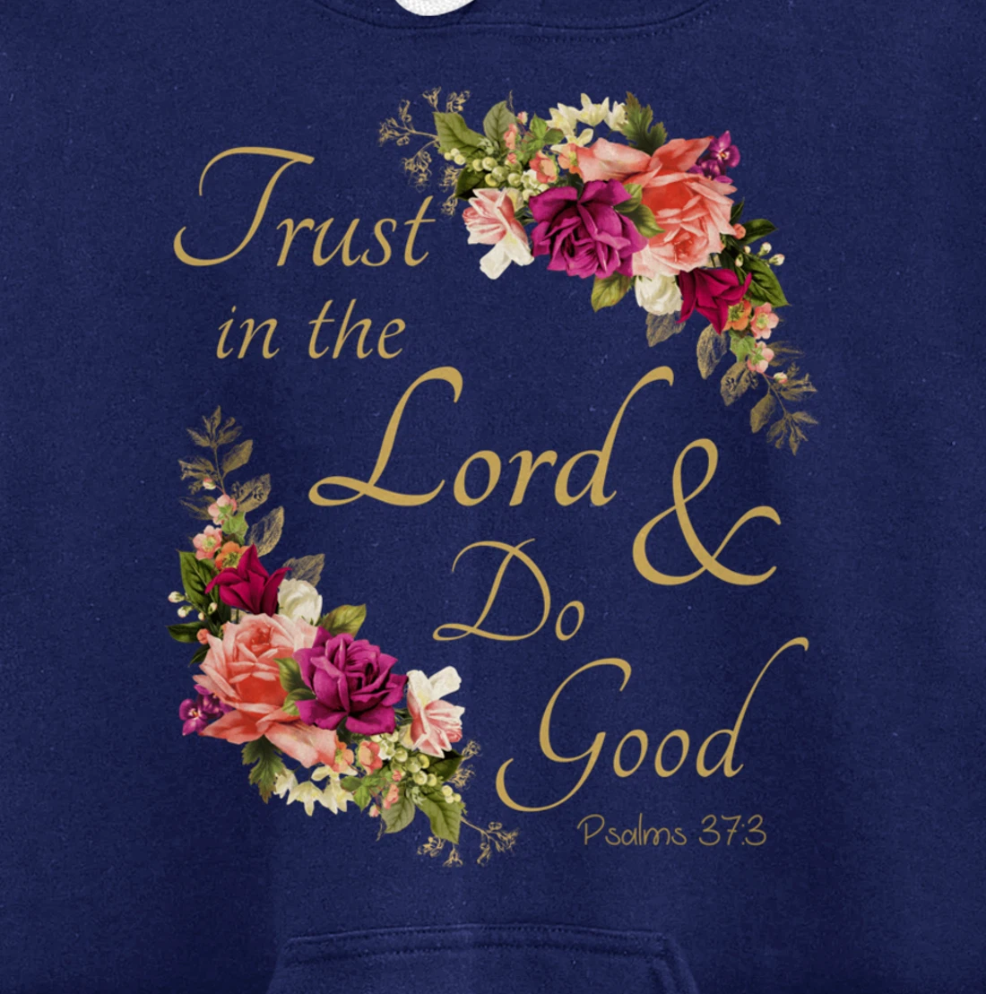 Christian Bible Verse Trust In Lord Do Good Floral Jesus God Pullover Hoodie