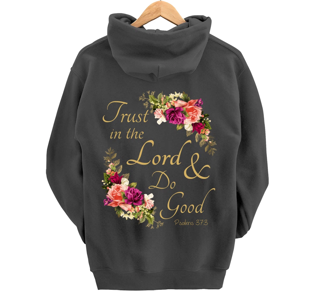 Christian Bible Verse Trust In Lord Do Good Floral Jesus God Pullover Hoodie