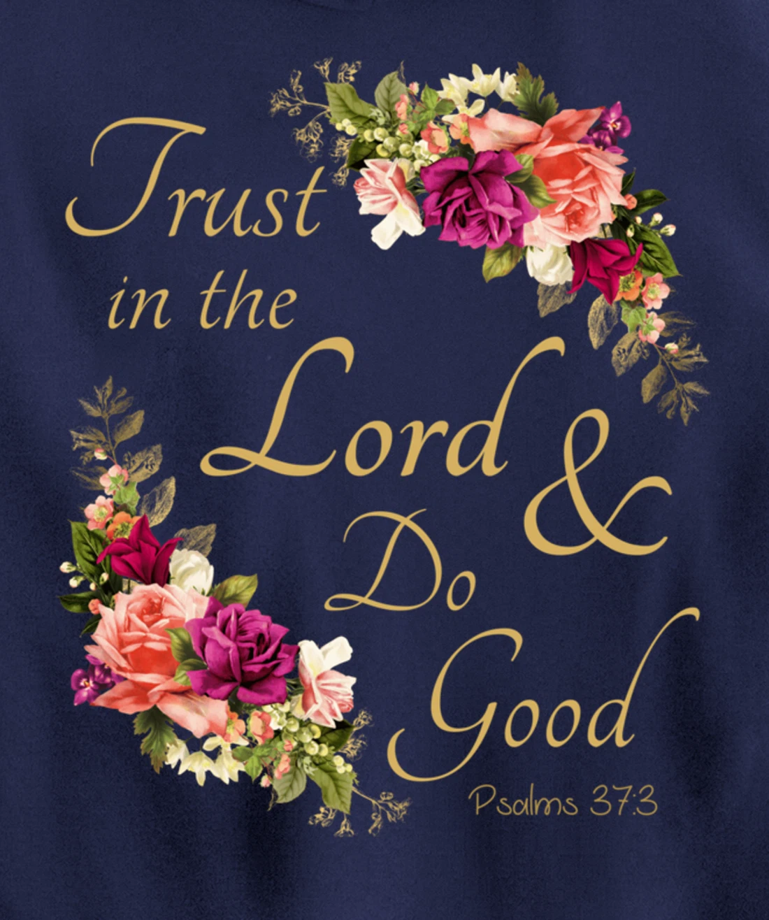 Christian Bible Verse Trust In Lord Do Good Floral Jesus God Pullover Hoodie