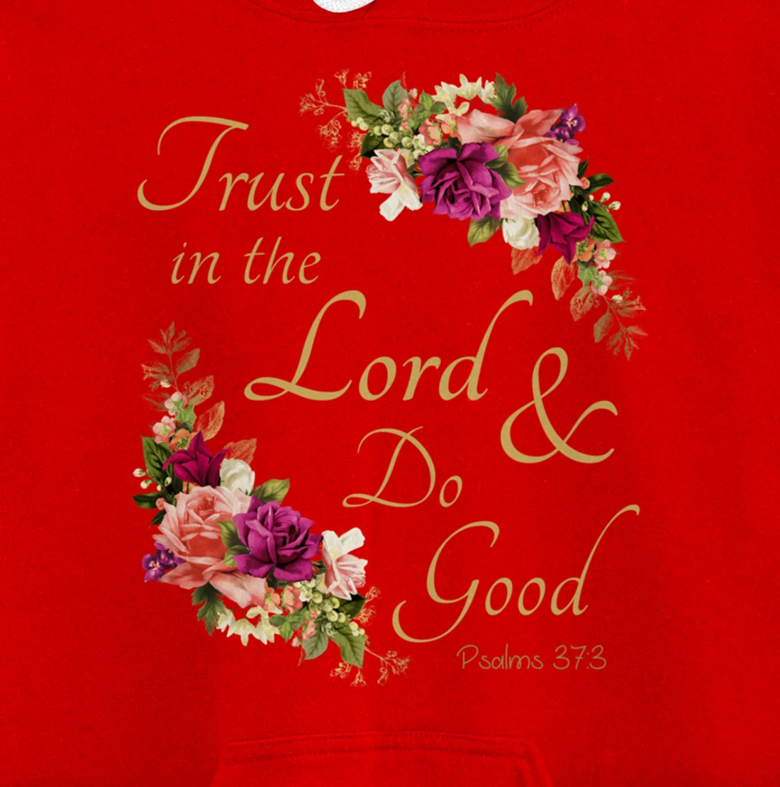 Christian Bible Verse Trust In Lord Do Good Floral Jesus God Pullover Hoodie