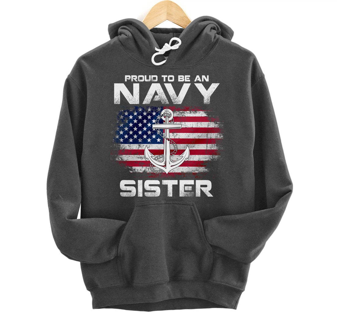 Proud To Be An Navy Sister With American Flag Gift Veteran Pullover Hoodie