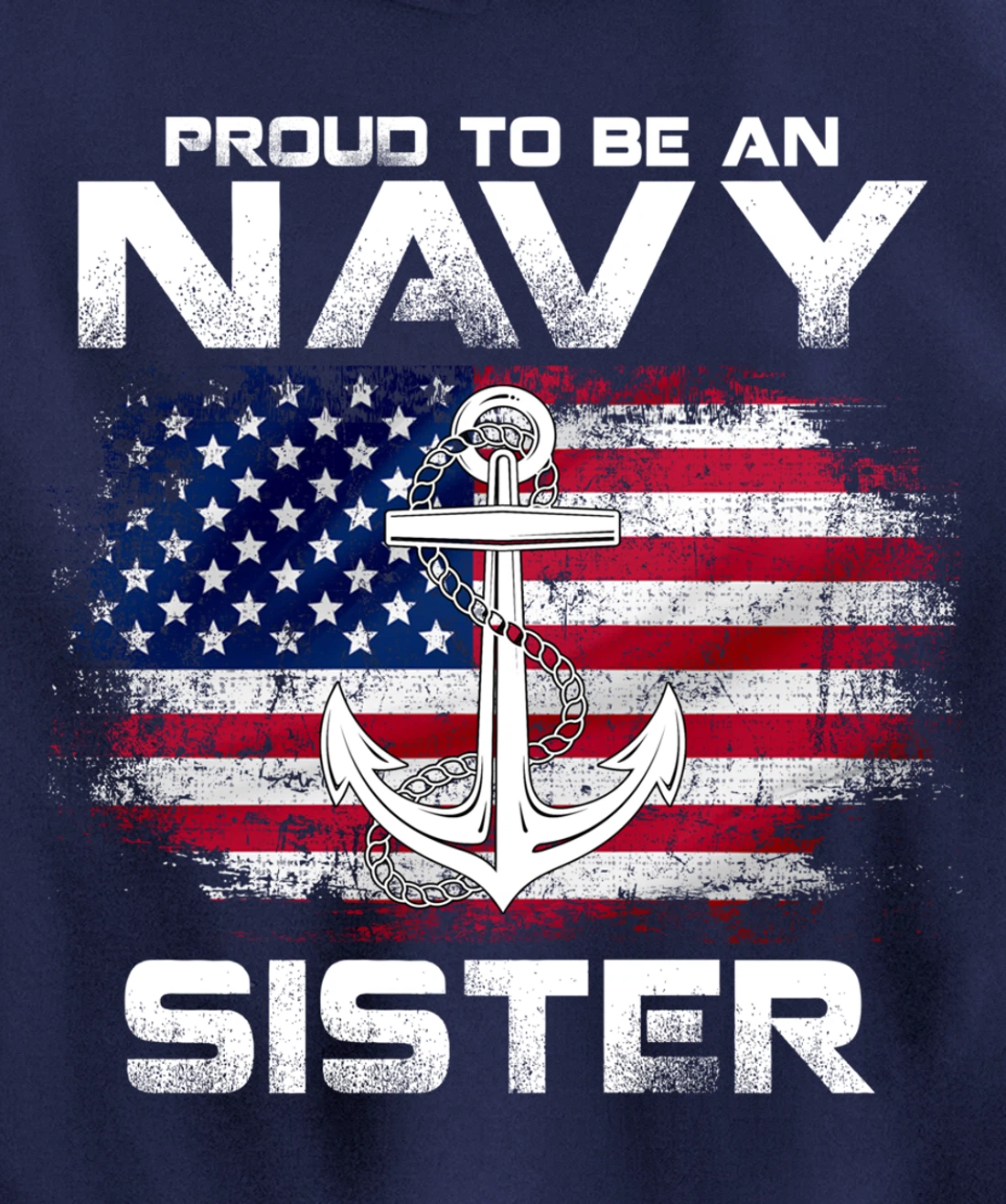 Proud To Be An Navy Sister With American Flag Gift Veteran Pullover Hoodie