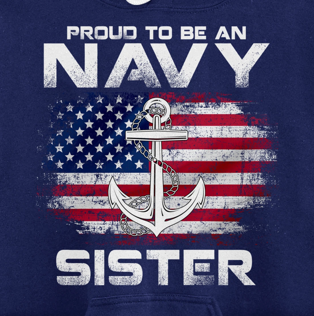 Proud To Be An Navy Sister With American Flag Gift Veteran Pullover Hoodie