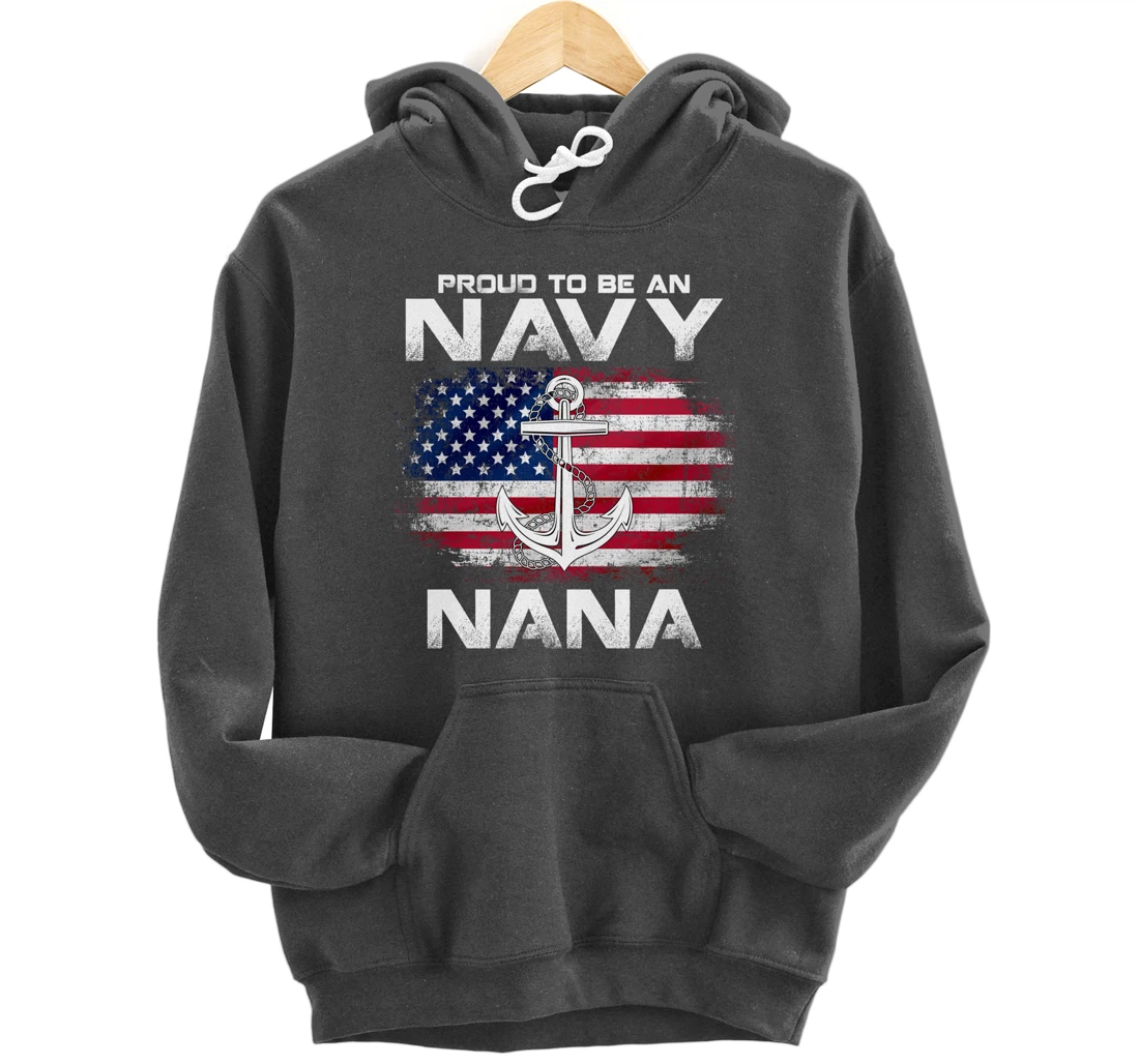 Proud To Be An Navy Nana With American Flag Gift Veteran Pullover Hoodie