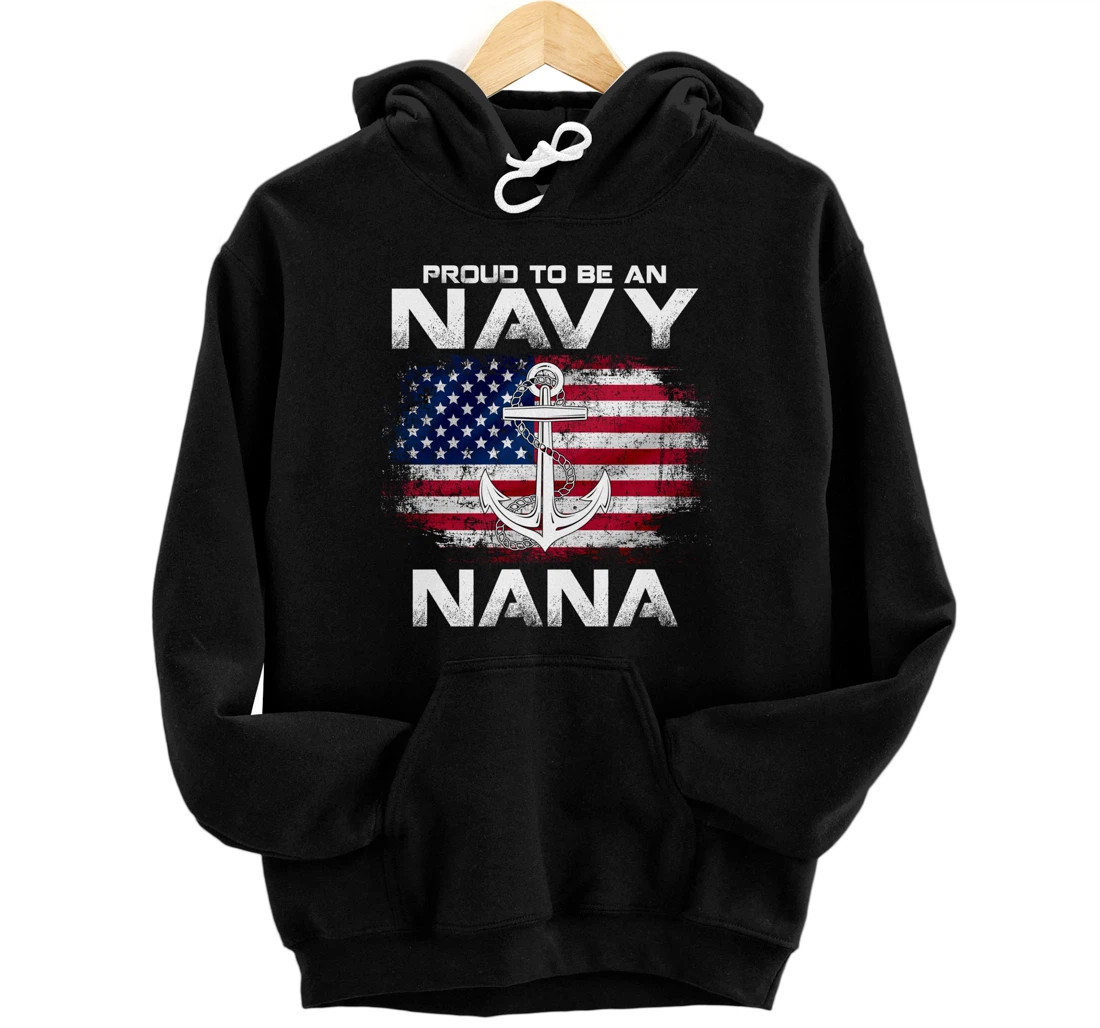 Proud To Be An Navy Nana With American Flag Gift Veteran Pullover Hoodie