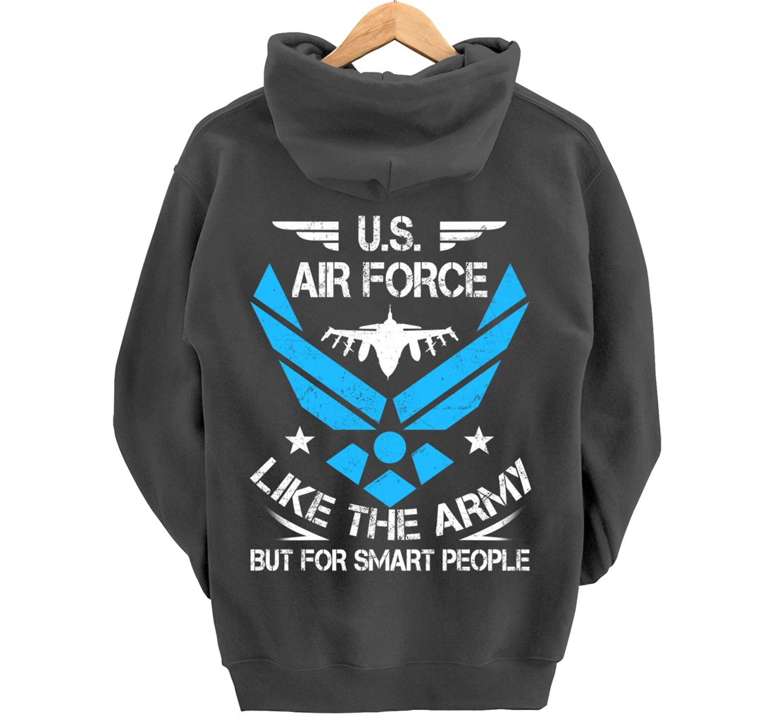 US Air Force Like The Army But Smart People Veteran's Gift Pullover Hoodie