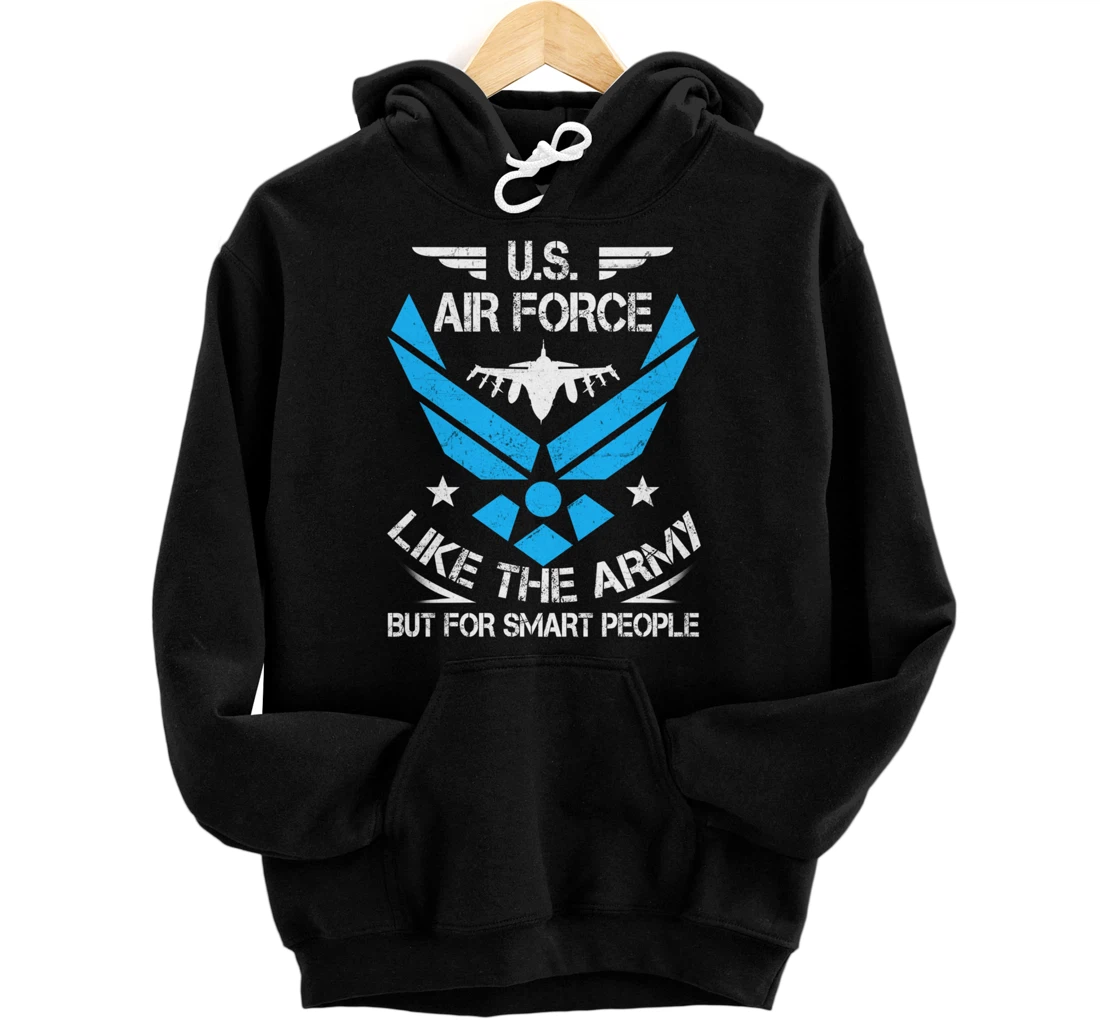 US Air Force Like The Army But Smart People Veteran's Gift Pullover Hoodie