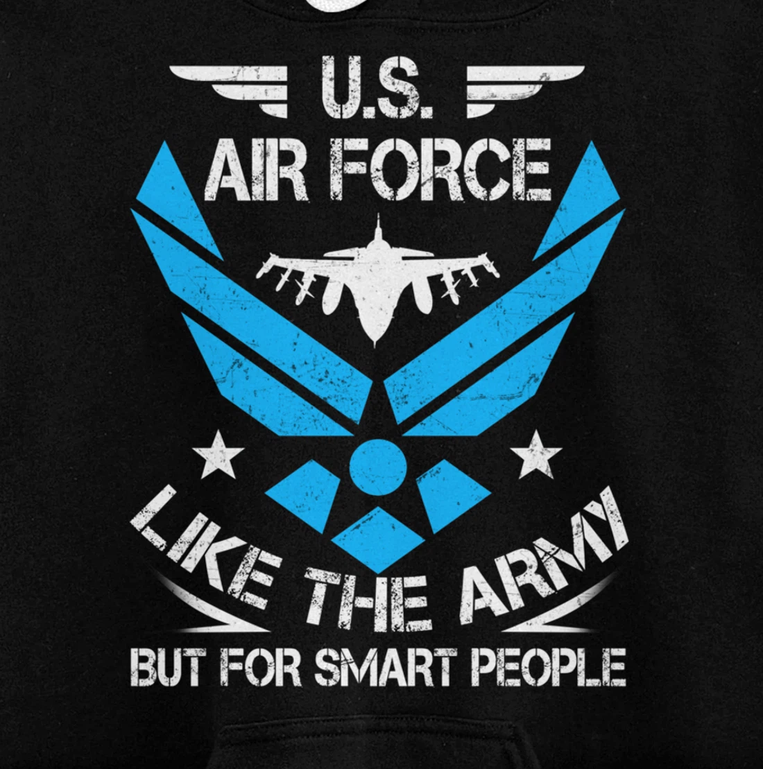 US Air Force Like The Army But Smart People Veteran's Gift Pullover Hoodie