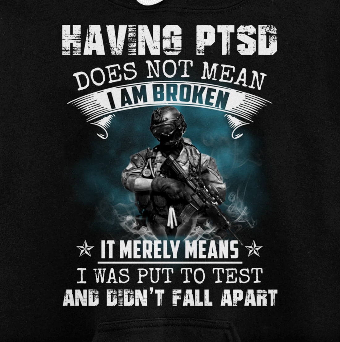 Having PTSD Does Not Mean I Am Broken Army Veteran's Gift Pullover Hoodie