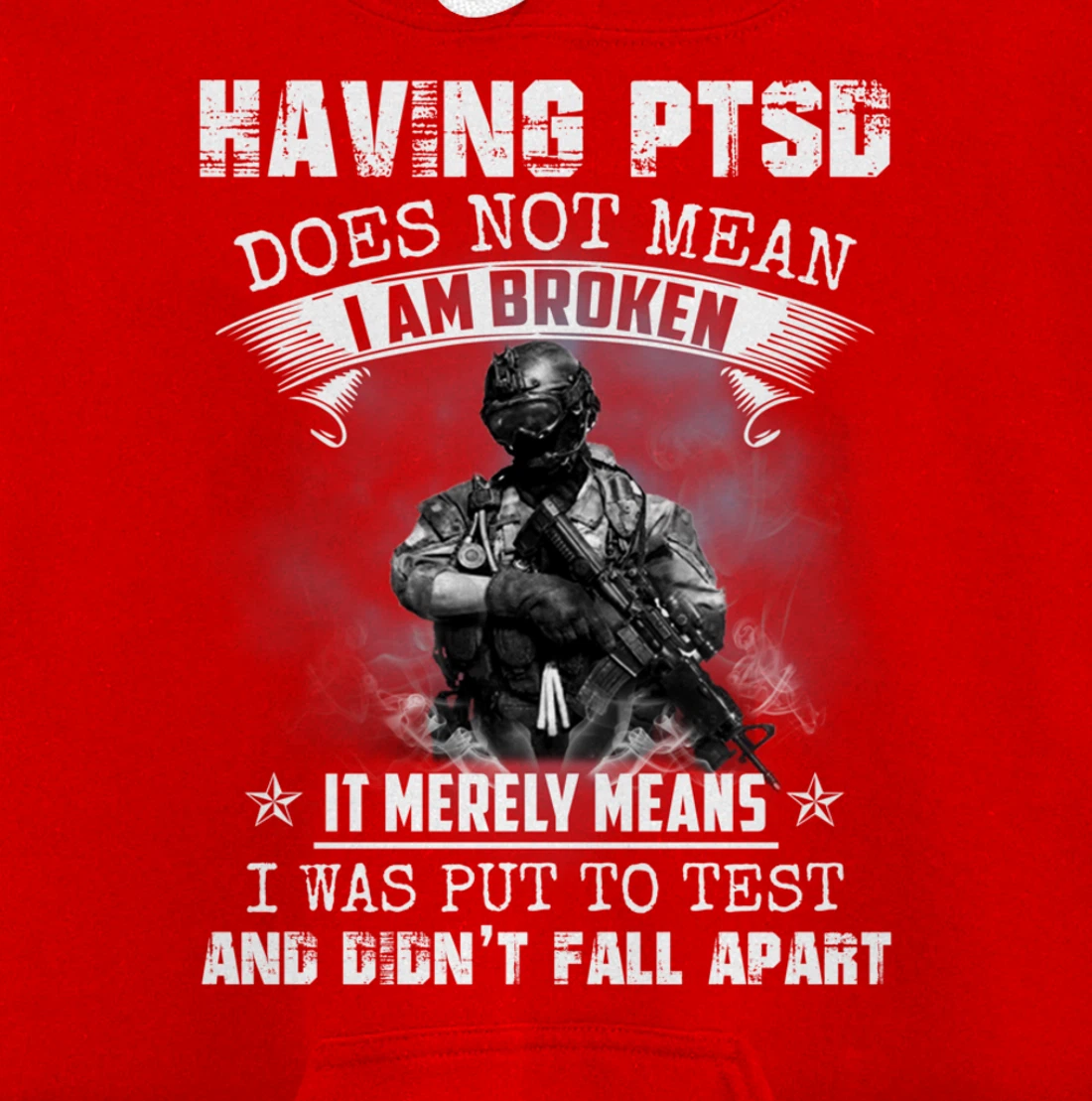 Having PTSD Does Not Mean I Am Broken Army Veteran's Gift Pullover Hoodie
