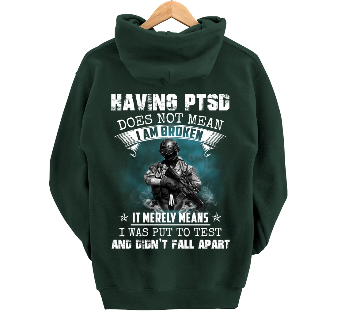 Having PTSD Does Not Mean I Am Broken Army Veteran's Gift Pullover Hoodie