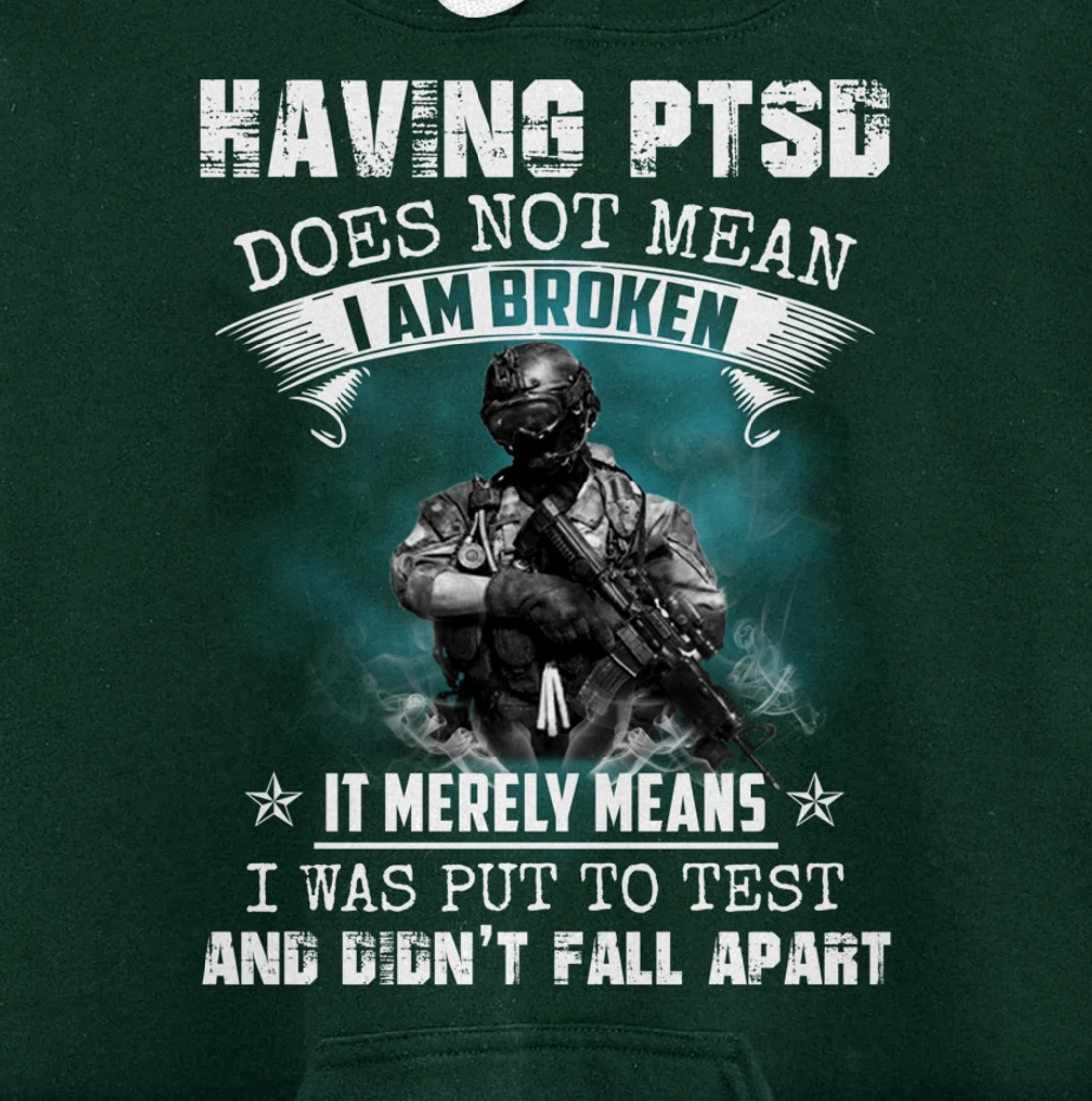 Having PTSD Does Not Mean I Am Broken Army Veteran's Gift Pullover Hoodie