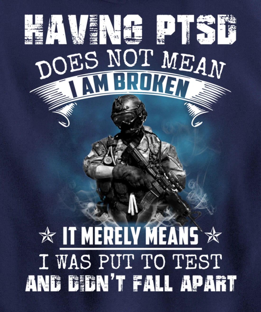 Having PTSD Does Not Mean I Am Broken Army Veteran's Gift Pullover Hoodie
