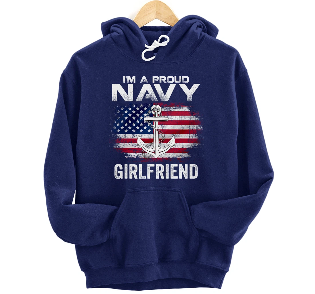 I'm A Proud Navy Girlfriend With American Flag Gift Veteran Pullover Hoodie