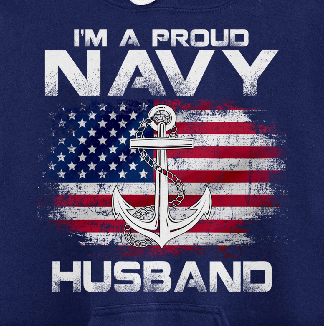 I'm A Proud Navy Husband With American Flag Gift Veteran Pullover Hoodie