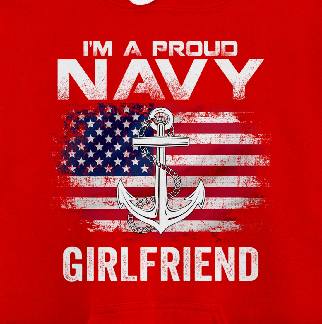 I'm A Proud Navy Girlfriend With American Flag Gift Veteran Pullover Hoodie