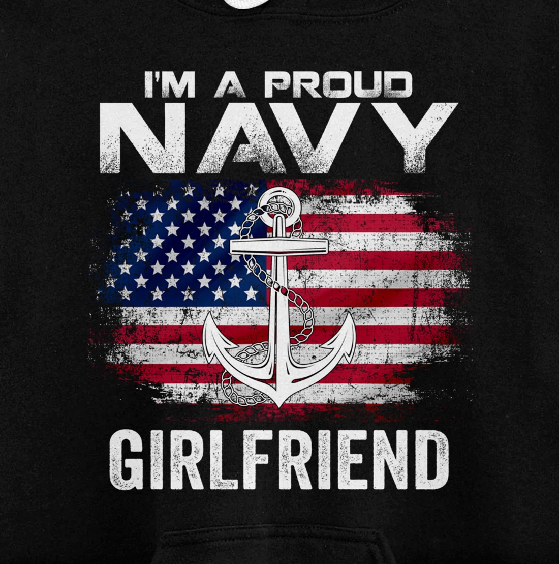 I'm A Proud Navy Girlfriend With American Flag Gift Veteran Pullover Hoodie