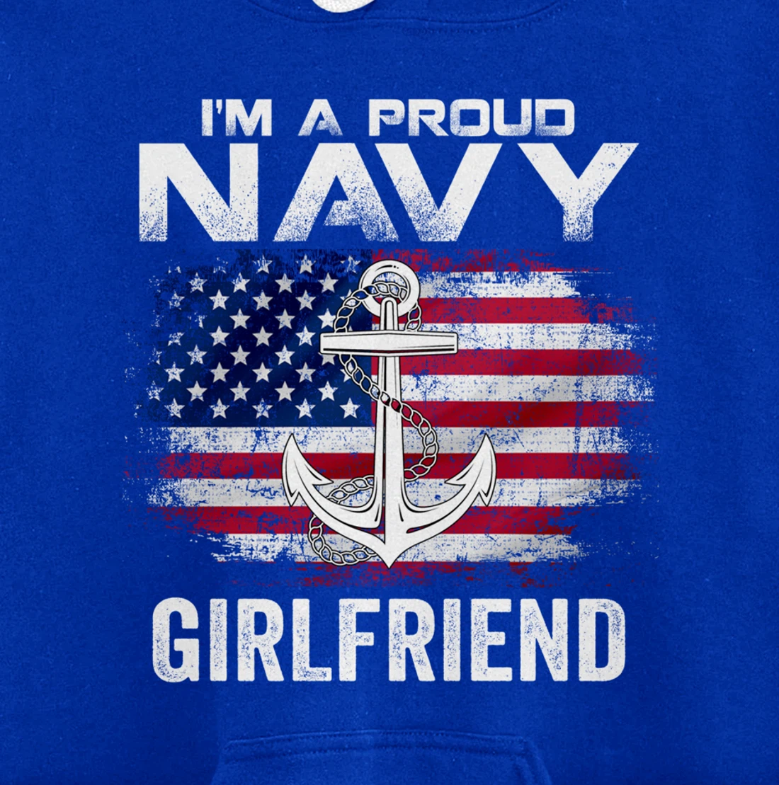 I'm A Proud Navy Girlfriend With American Flag Gift Veteran Pullover Hoodie