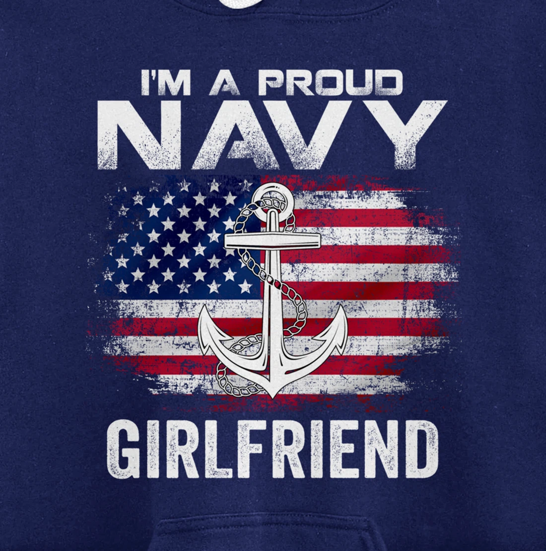 I'm A Proud Navy Girlfriend With American Flag Gift Veteran Pullover Hoodie
