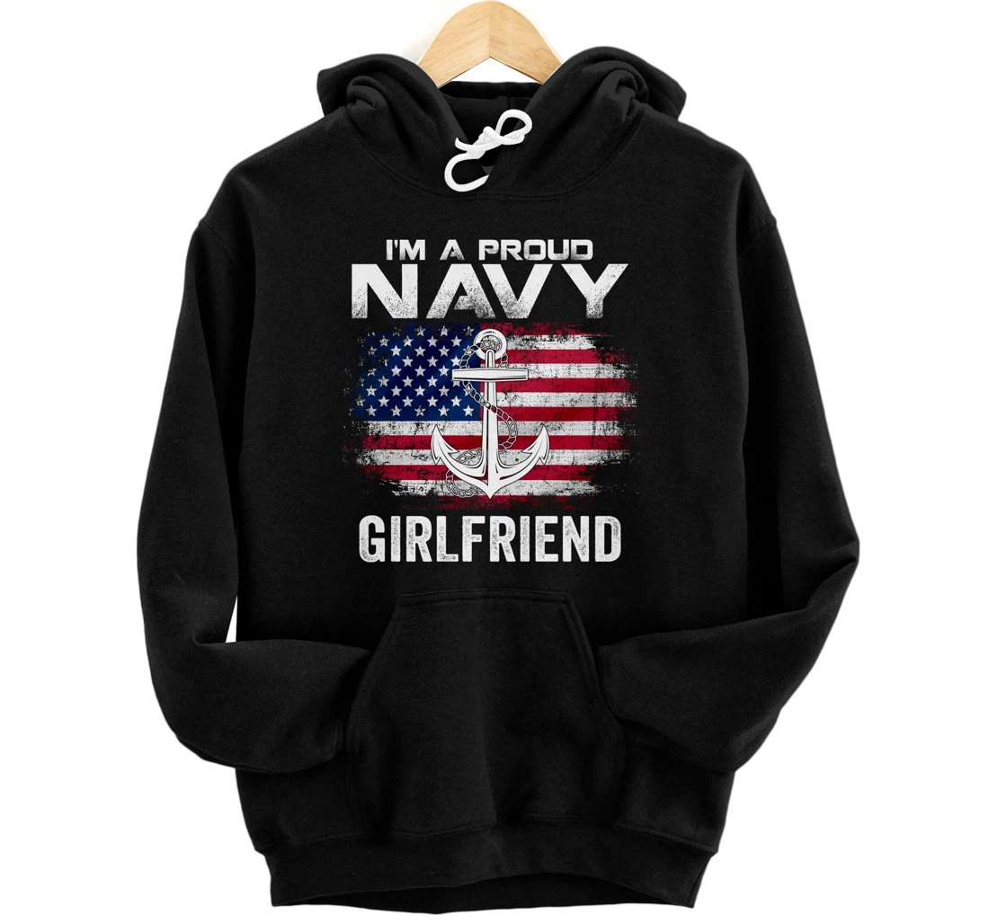 I'm A Proud Navy Girlfriend With American Flag Gift Veteran Pullover Hoodie