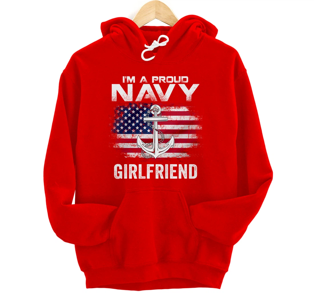 I'm A Proud Navy Girlfriend With American Flag Gift Veteran Pullover Hoodie