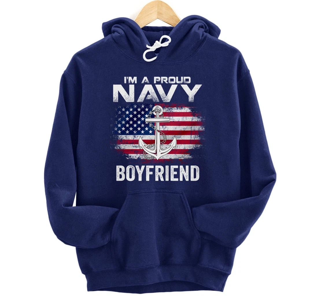 I'm A Proud Navy Boyfriend With American Flag Gift Veteran Pullover Hoodie