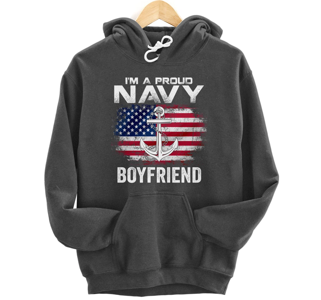 I'm A Proud Navy Boyfriend With American Flag Gift Veteran Pullover Hoodie