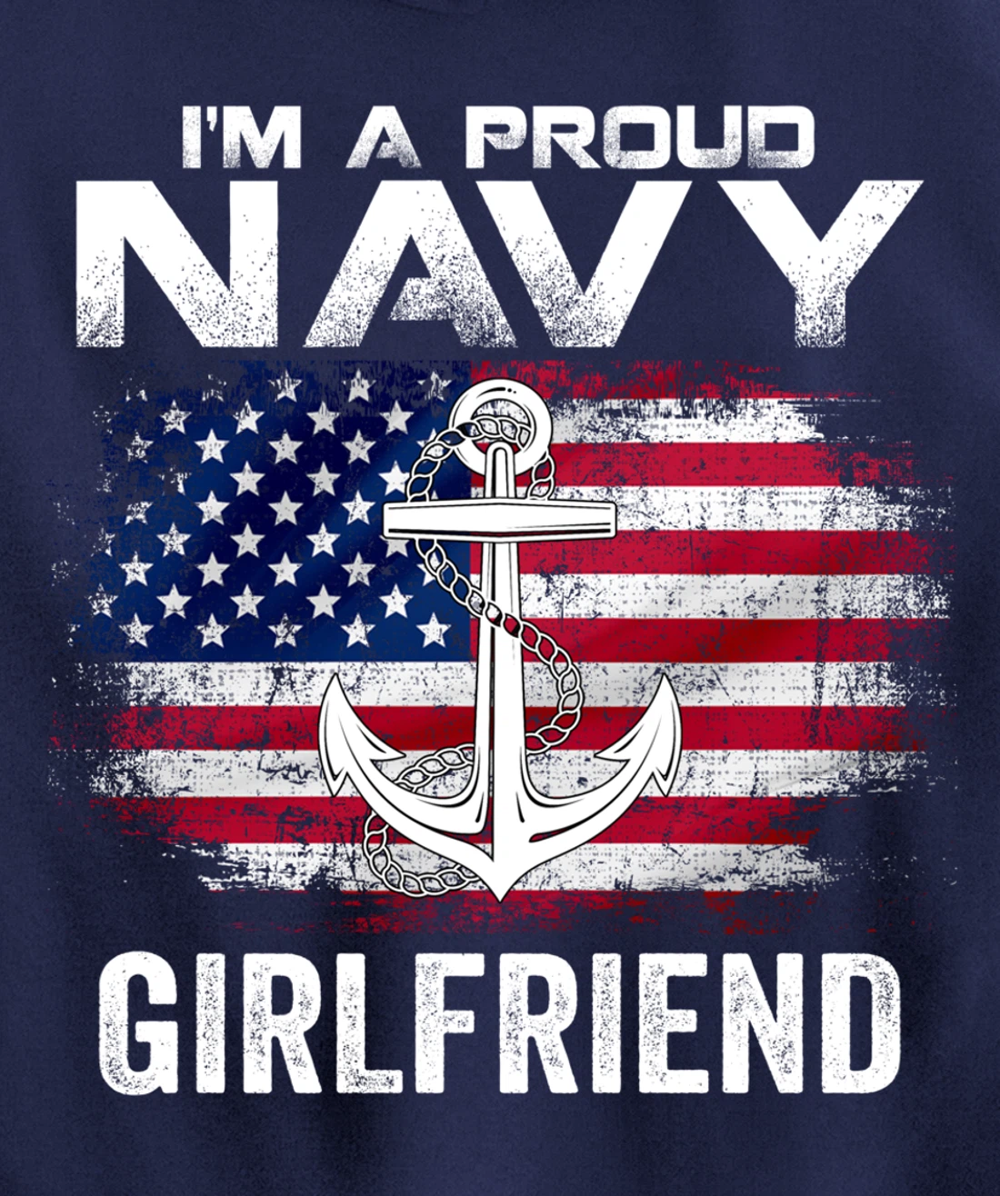 I'm A Proud Navy Girlfriend With American Flag Gift Veteran Pullover Hoodie
