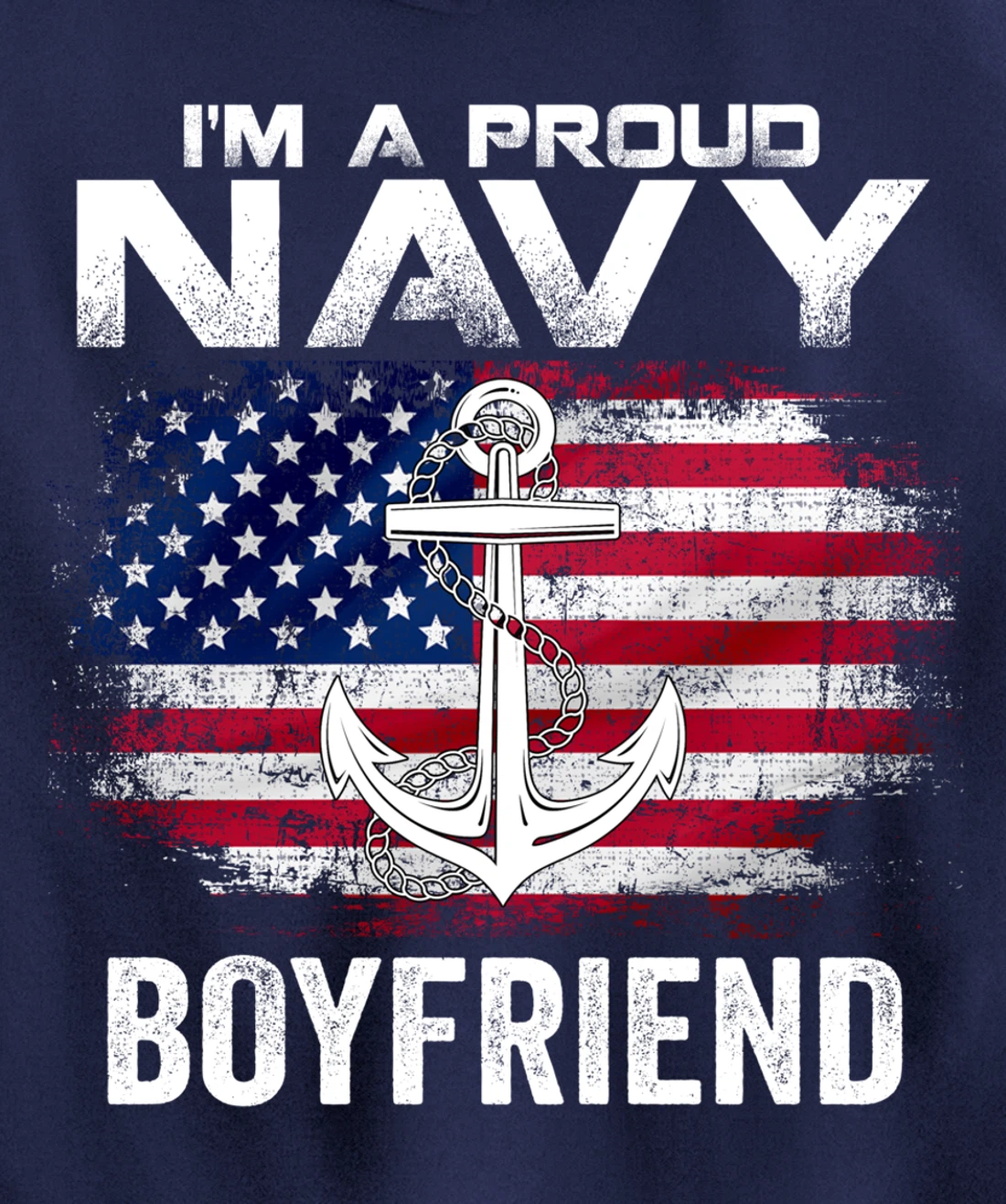 I'm A Proud Navy Boyfriend With American Flag Gift Veteran Pullover Hoodie
