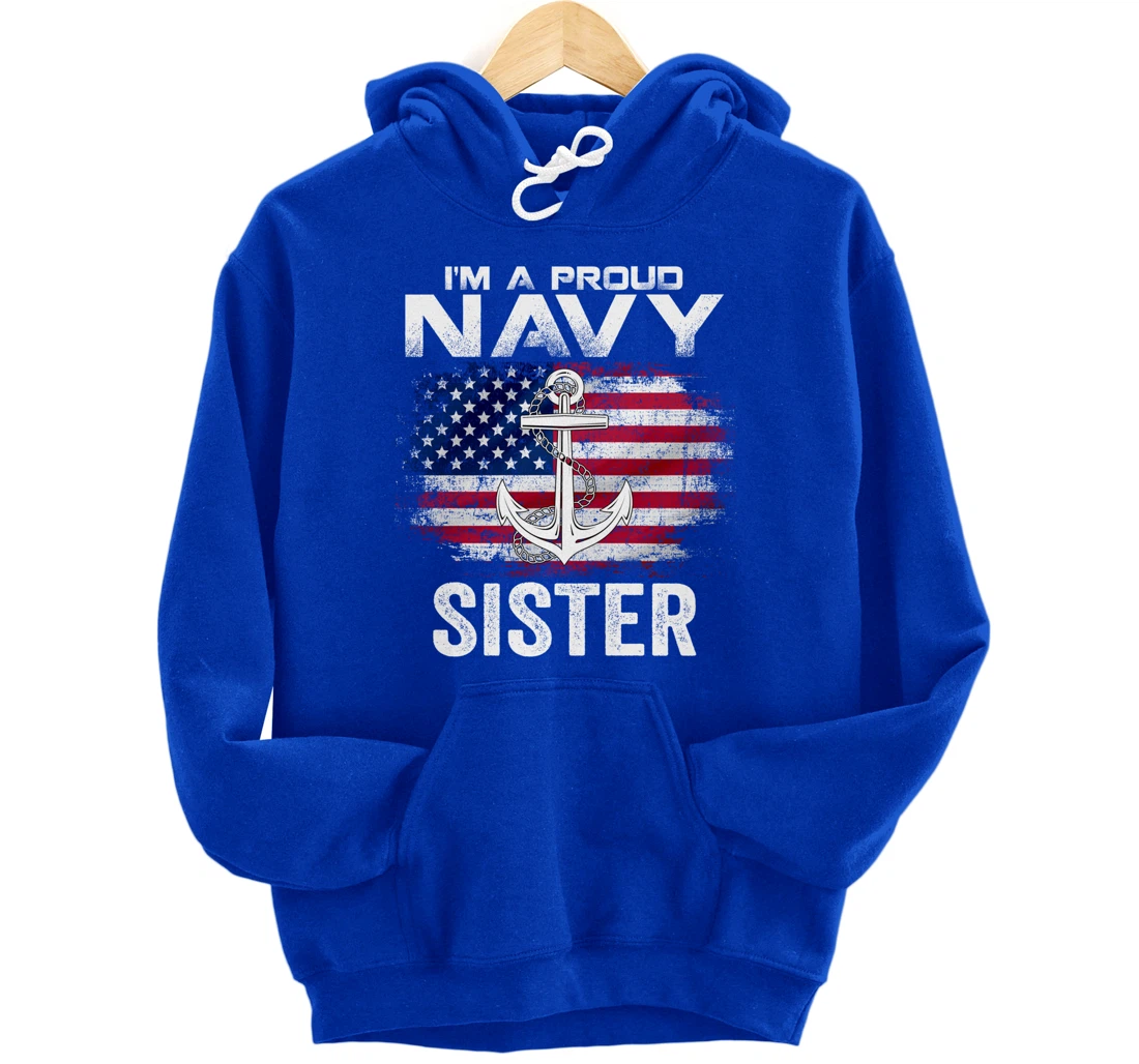 I'm A Proud Navy Sister With American Flag Gift Veteran Pullover Hoodie
