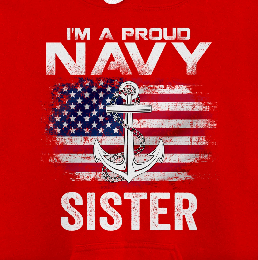 I'm A Proud Navy Sister With American Flag Gift Veteran Pullover Hoodie