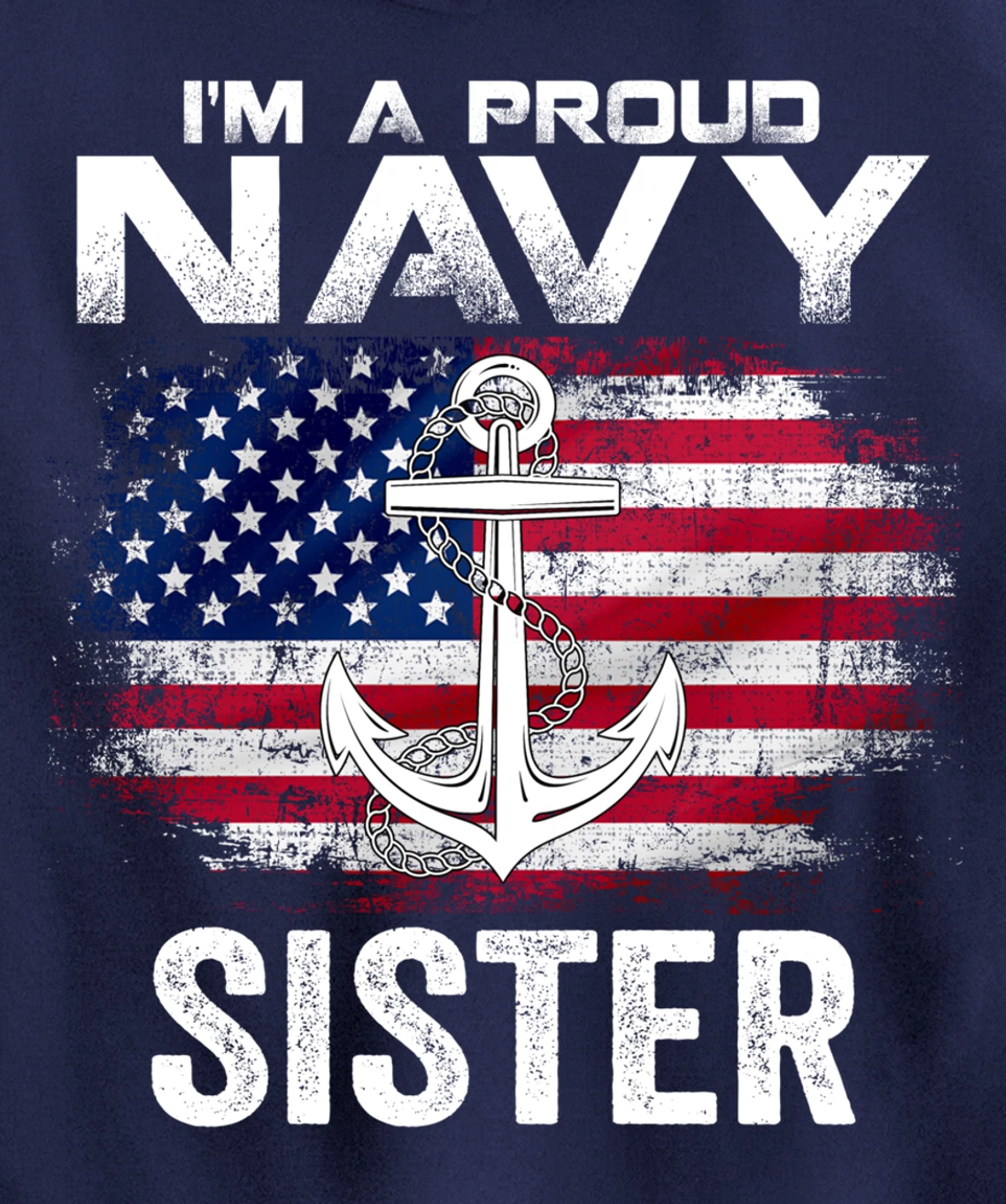 I'm A Proud Navy Sister With American Flag Gift Veteran Pullover Hoodie
