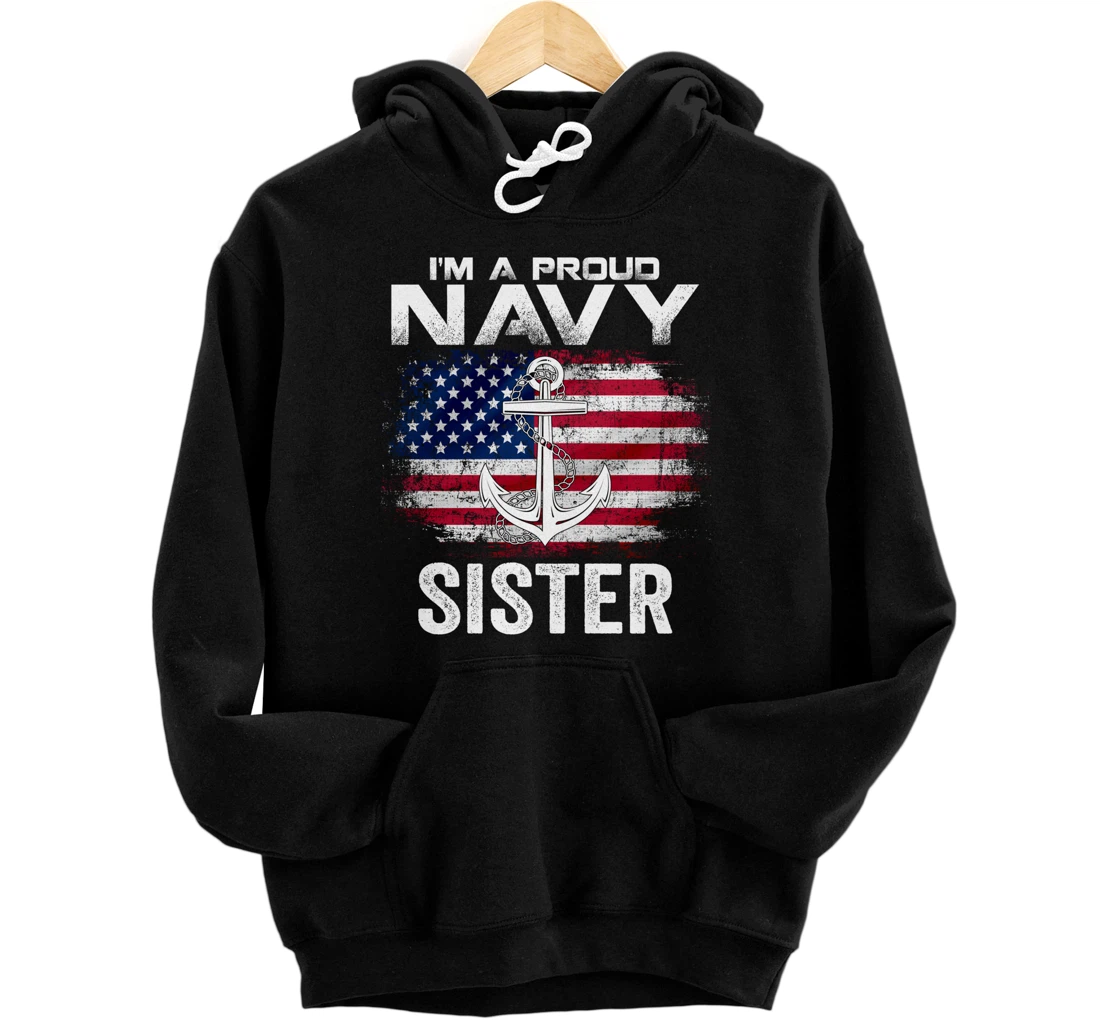 I'm A Proud Navy Sister With American Flag Gift Veteran Pullover Hoodie