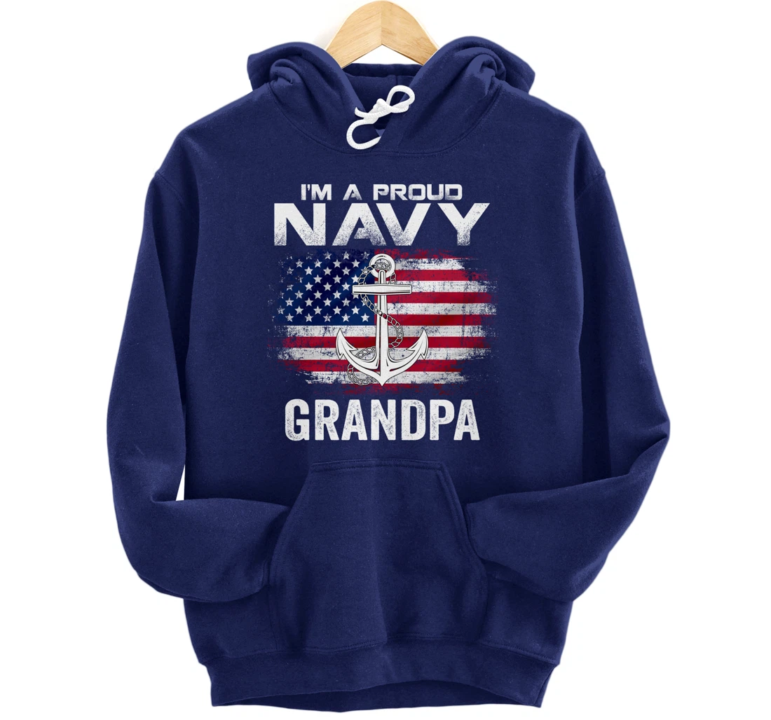I'm A Proud Navy Grandpa With American Flag Gift Veteran Pullover Hoodie