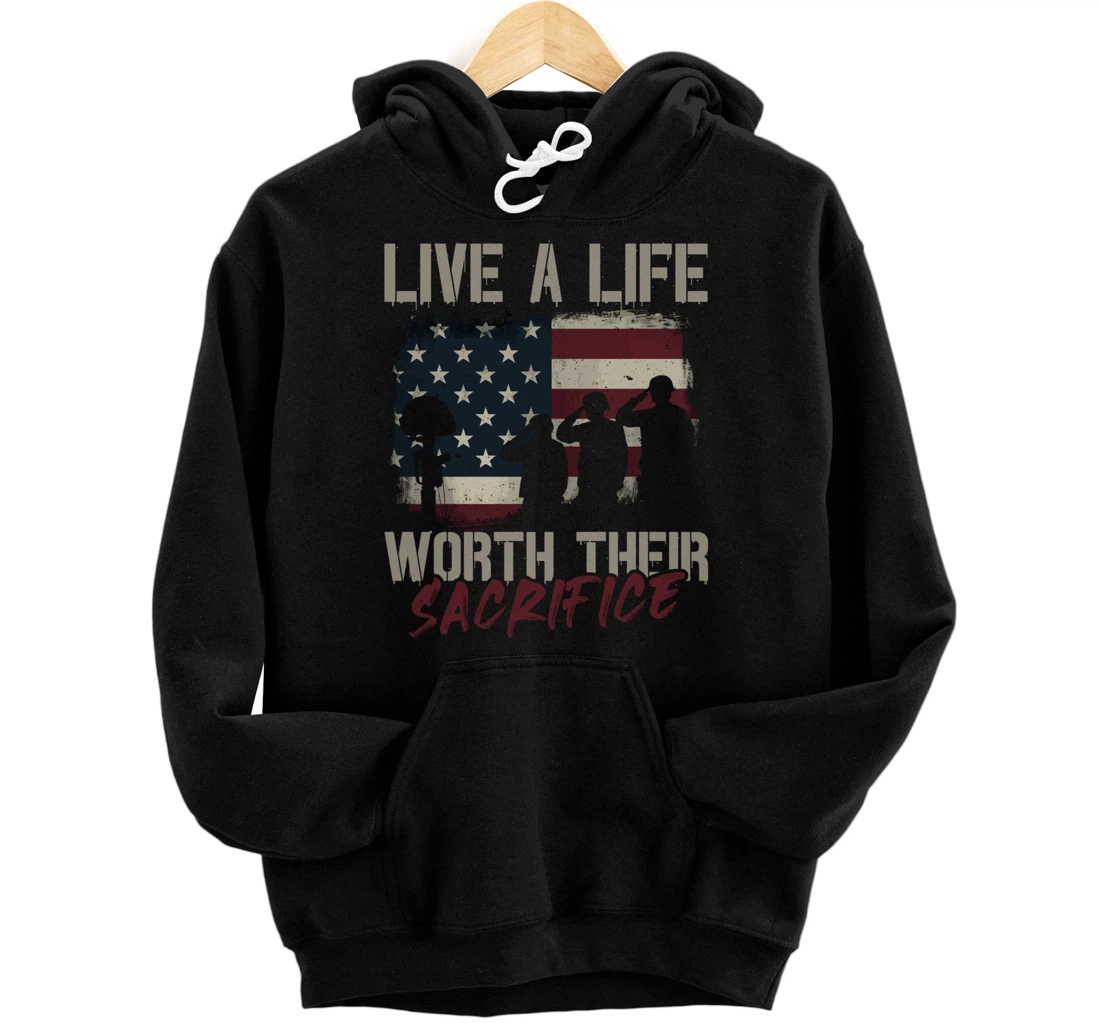Live A Life Worth Their Sacrifice - Veterans Day Pullover Hoodie