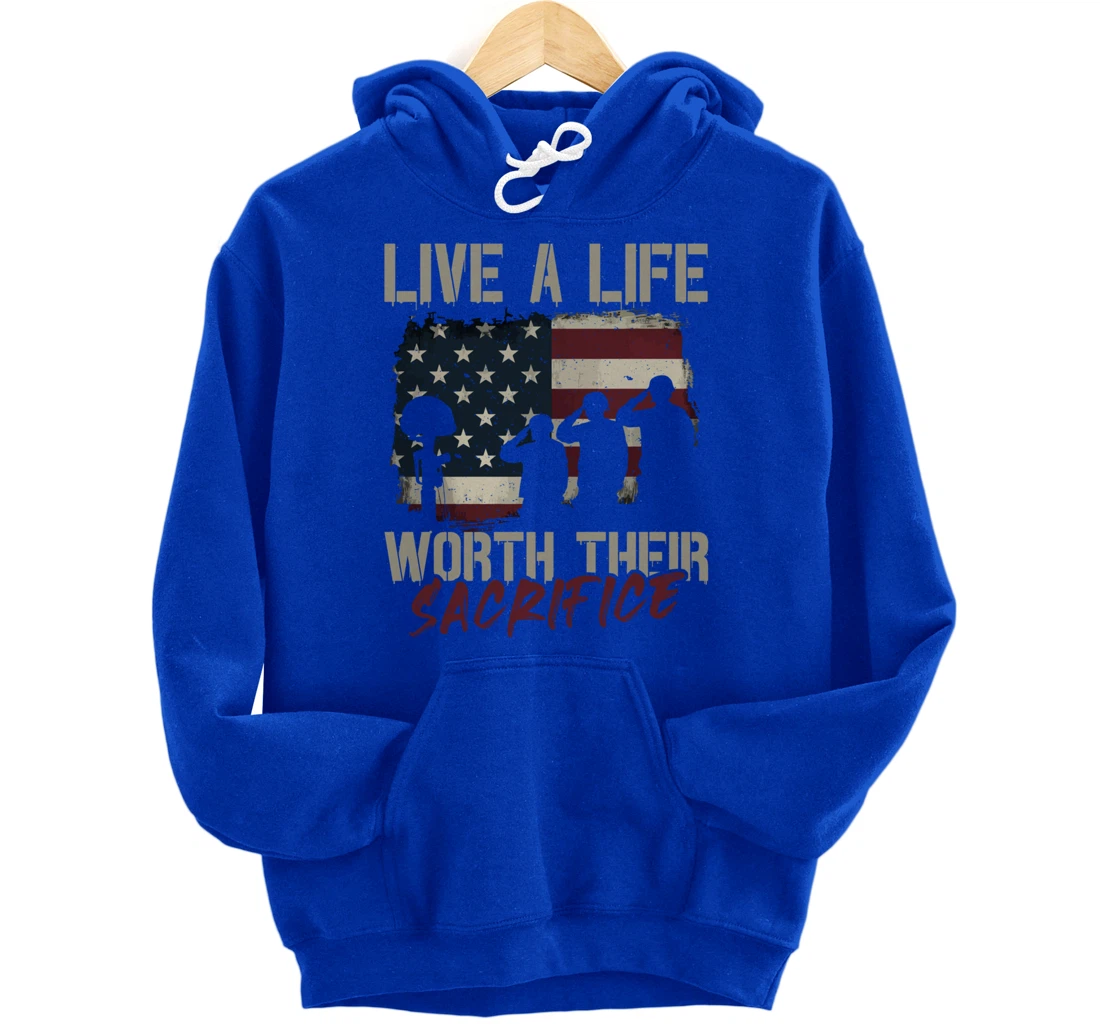 Live A Life Worth Their Sacrifice - Veterans Day Pullover Hoodie