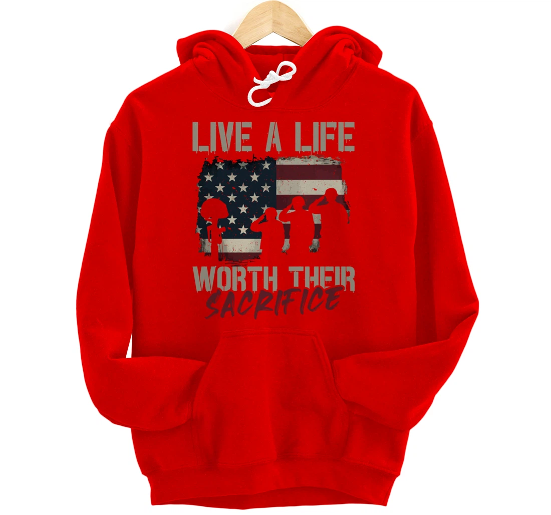 Live A Life Worth Their Sacrifice - Veterans Day Pullover Hoodie
