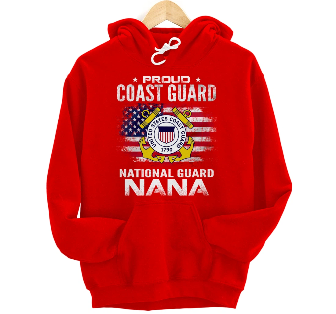 Proud Coast Guard National Guard Nana Gift Veteran Day Pullover Hoodie