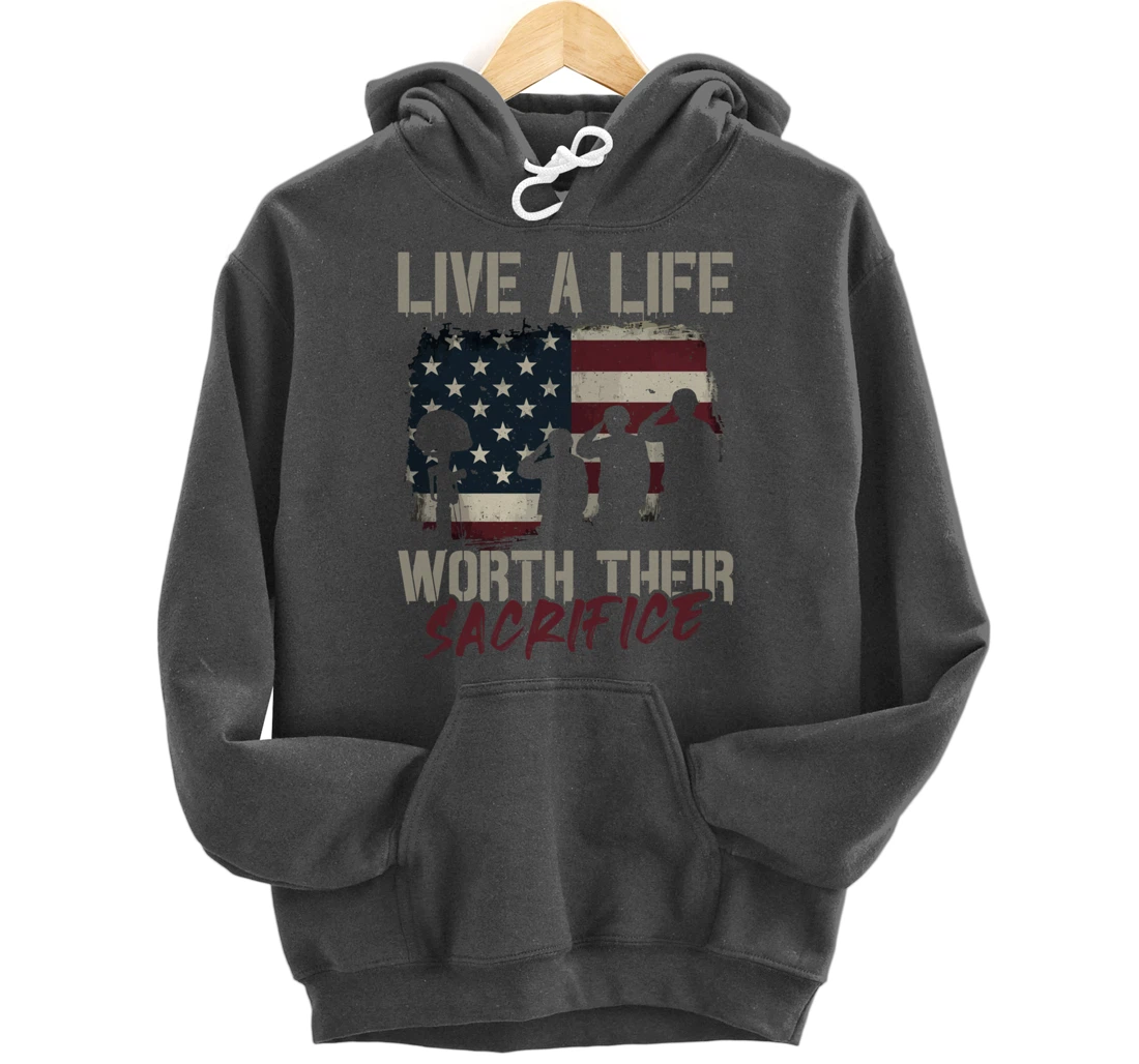 Live A Life Worth Their Sacrifice - Veterans Day Pullover Hoodie
