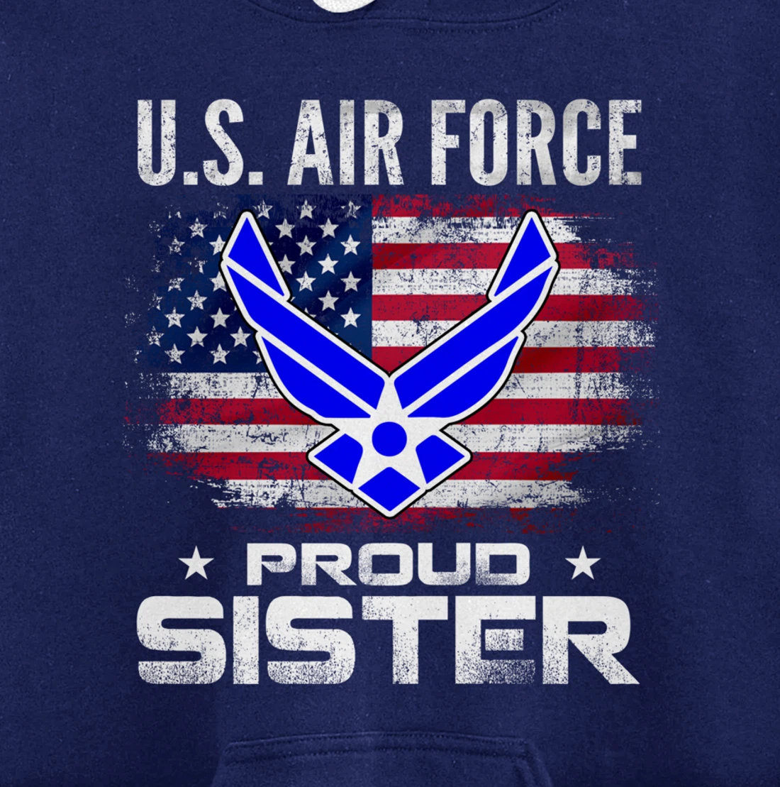 U.S Air Force Proud Sister With American Flag Gift Veteran Pullover Hoodie
