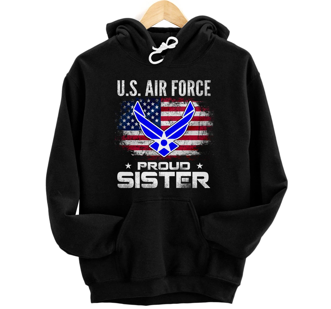 U.S Air Force Proud Sister With American Flag Gift Veteran Pullover Hoodie