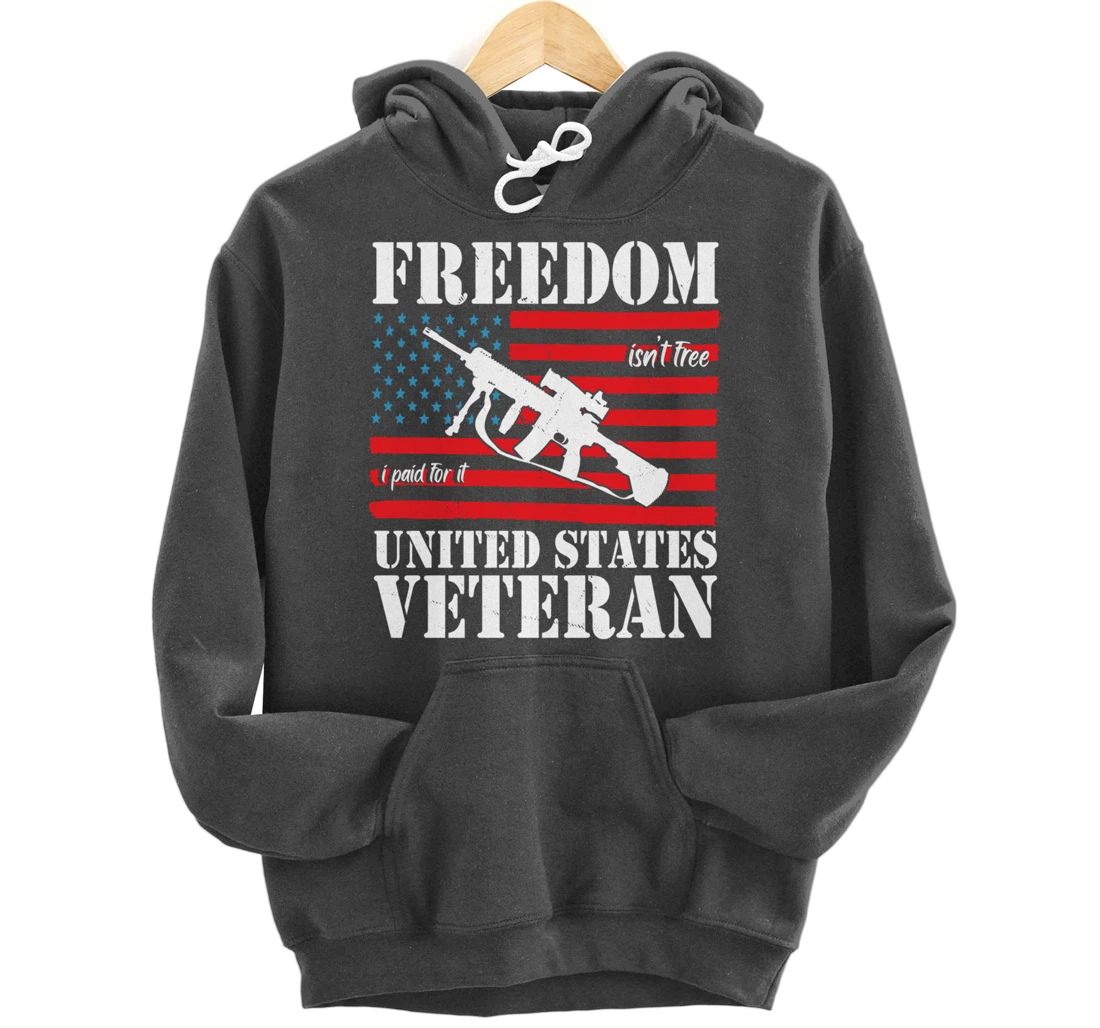 Freedom isn't free, I paid for it Veteran US Pullover Hoodie