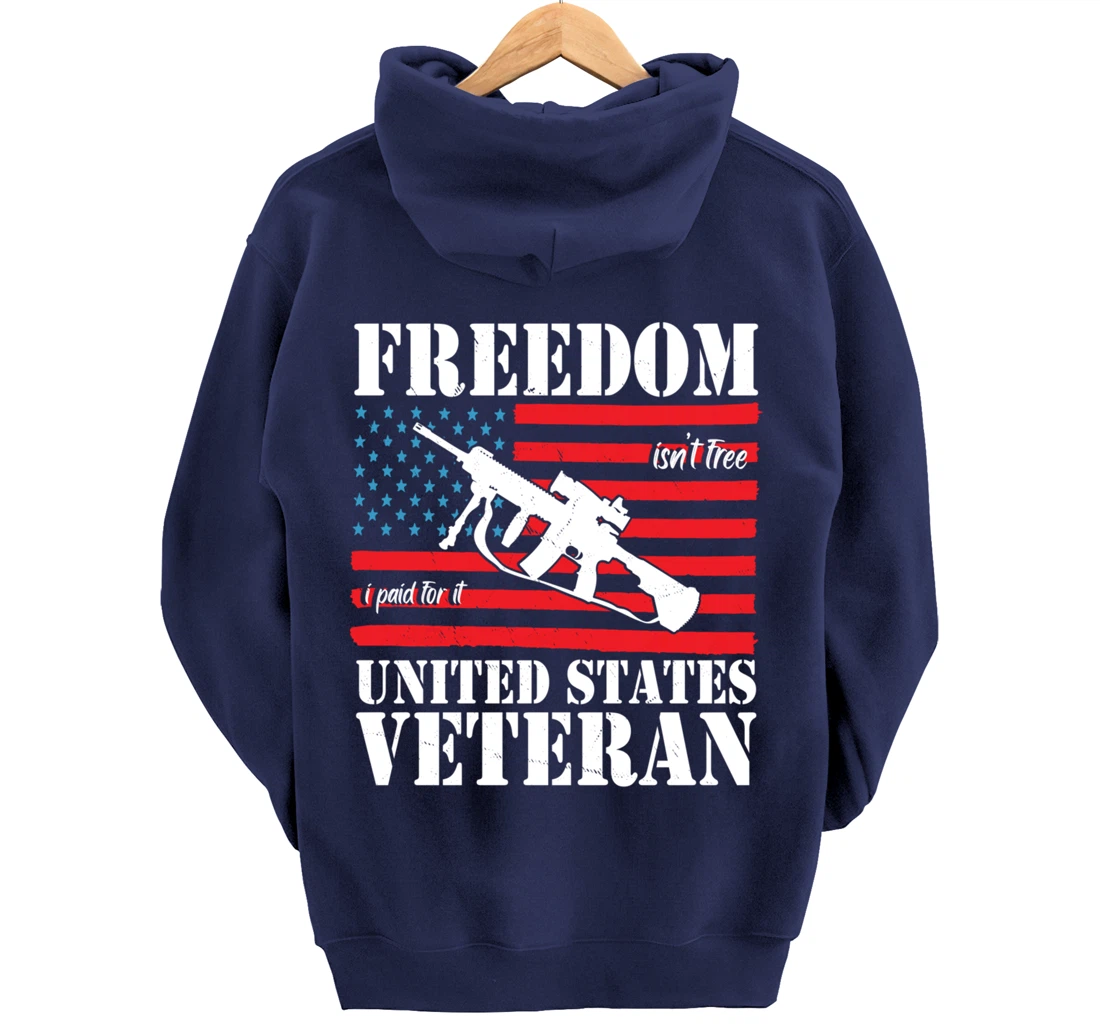 Freedom isn't free, I paid for it Veteran US Pullover Hoodie