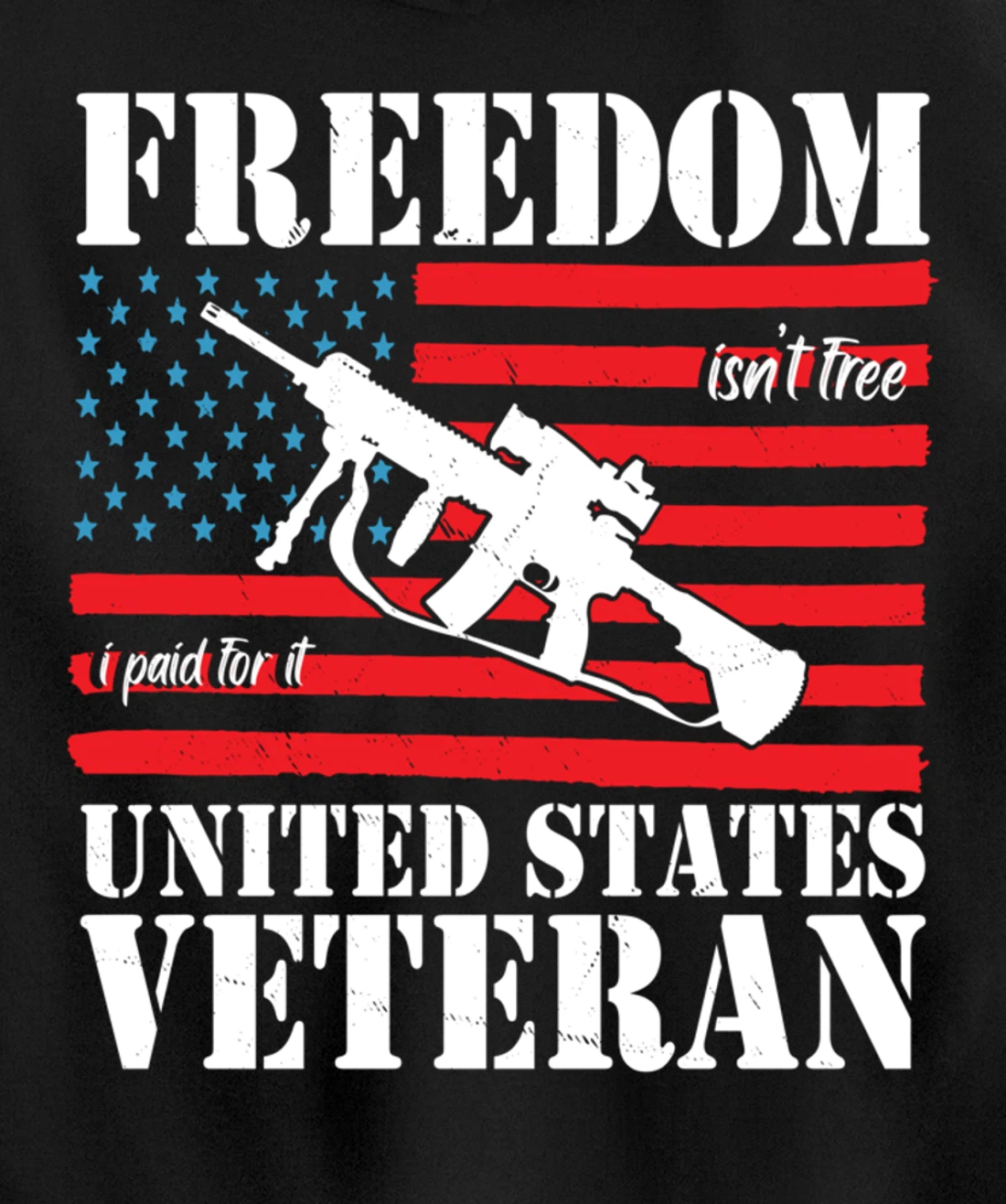 Freedom isn't free, I paid for it Veteran US Pullover Hoodie
