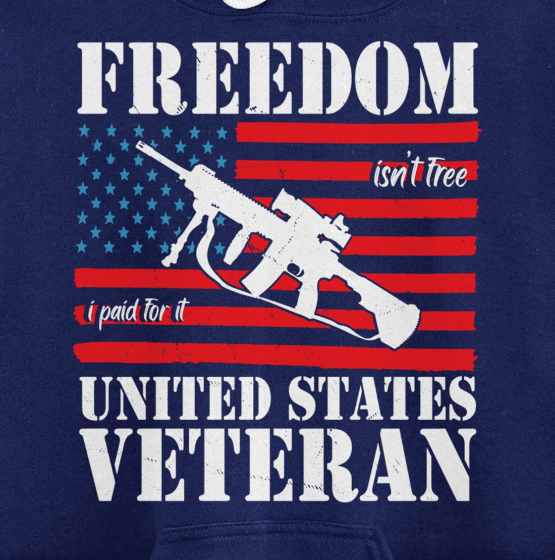 Freedom isn't free, I paid for it Veteran US Pullover Hoodie