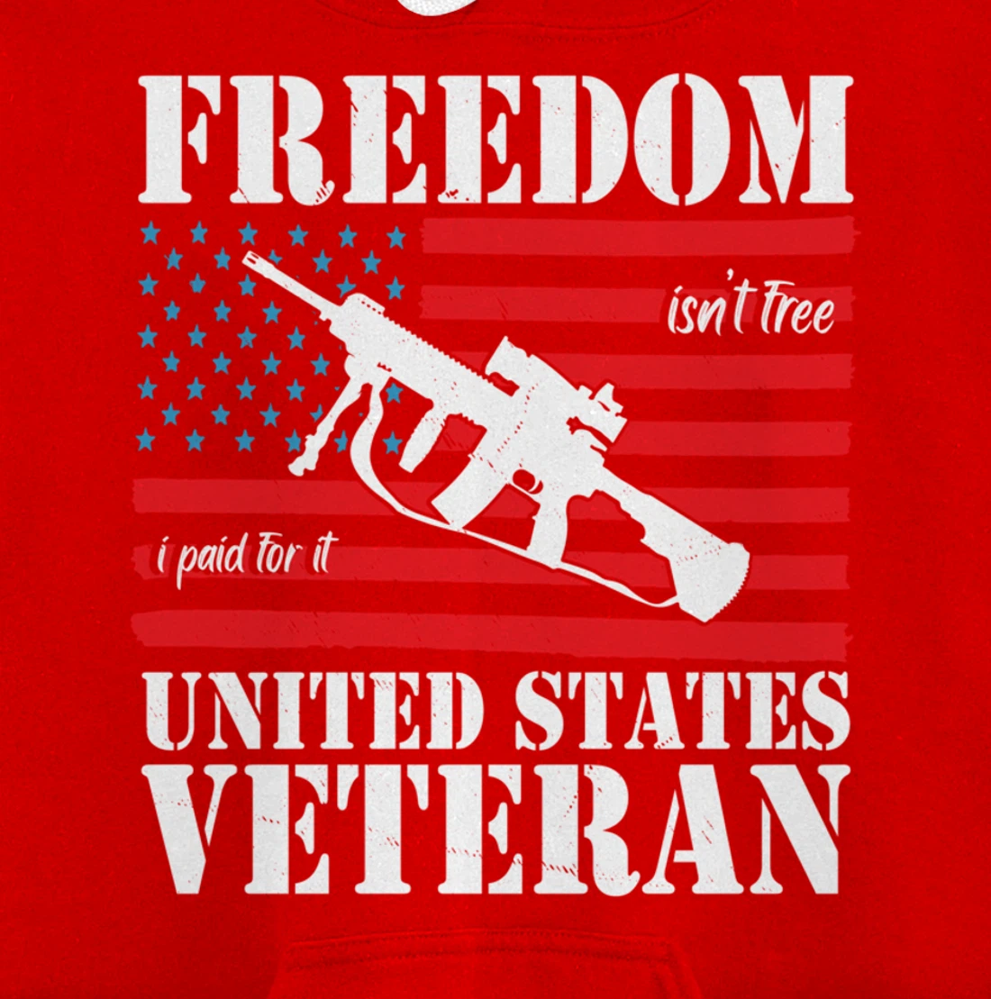 Freedom isn't free, I paid for it Veteran US Pullover Hoodie