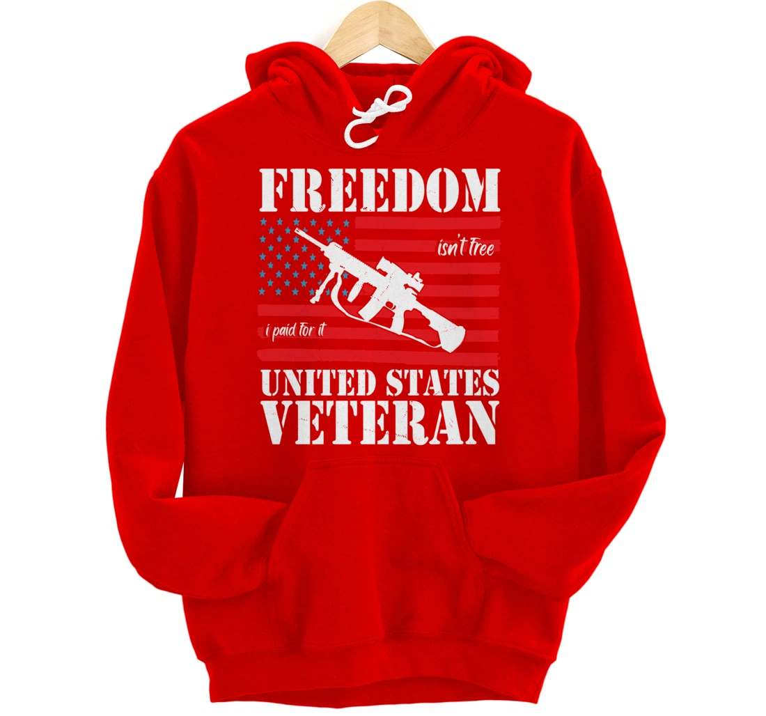 Freedom isn't free, I paid for it Veteran US Pullover Hoodie