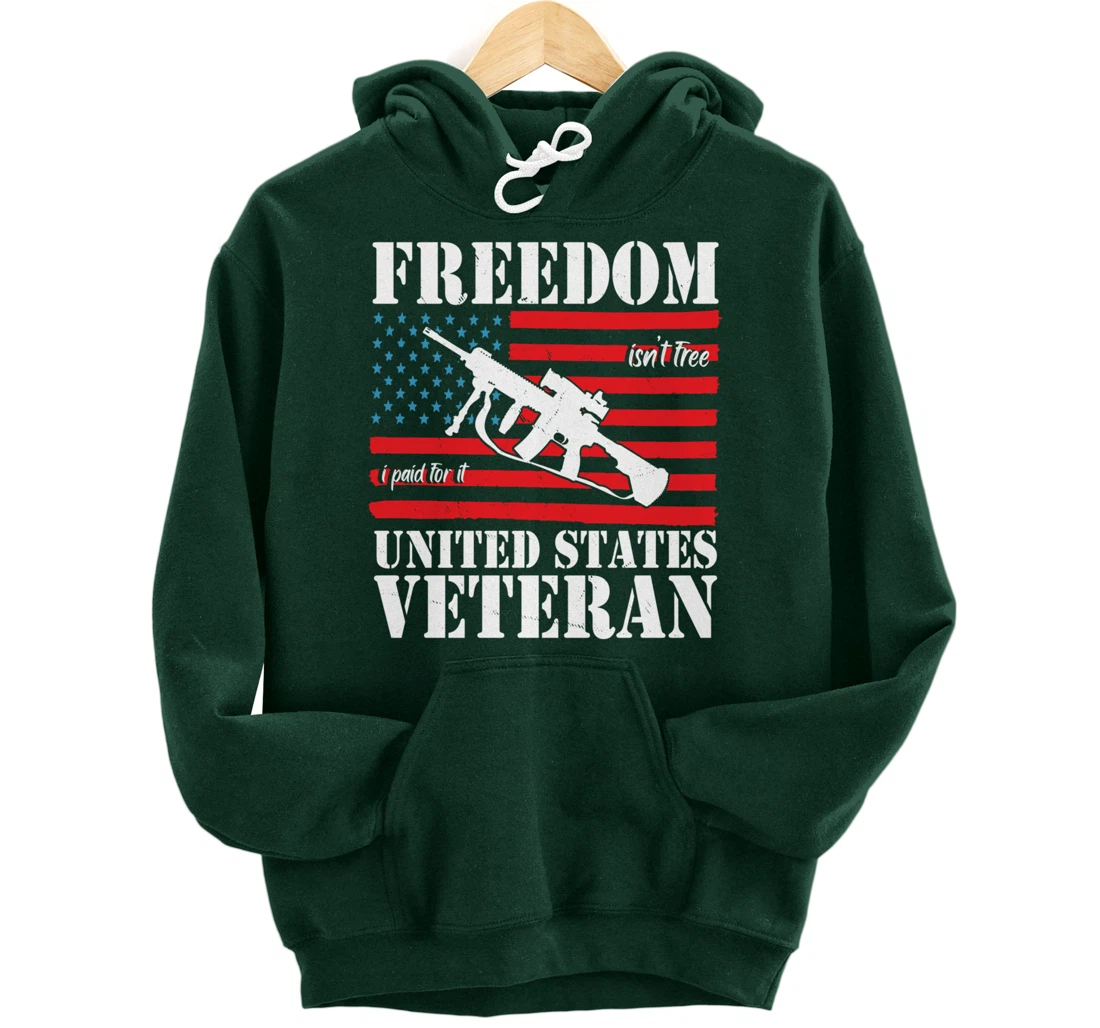 Freedom isn't free, I paid for it Veteran US Pullover Hoodie
